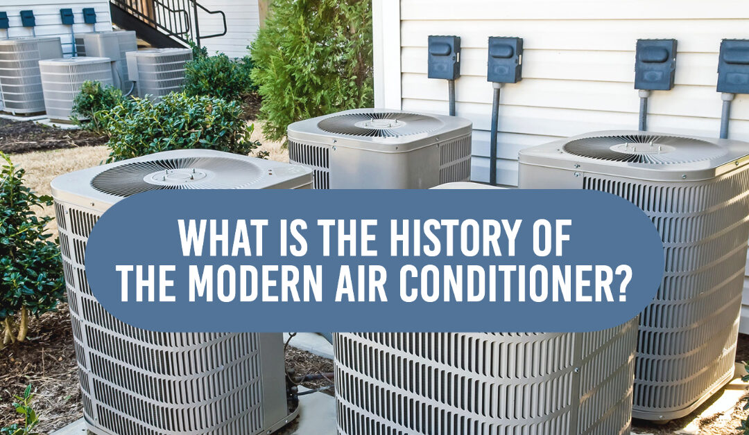 What Is The History Of The Modern Air Conditioner?