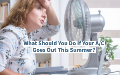 What Should You Do If Your A/C Goes Out This Summer? 